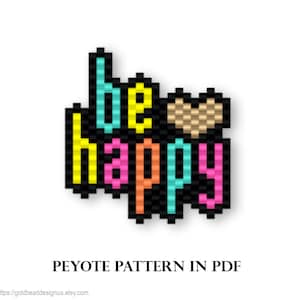 Seja feliz - Padrão PDF Peyote, padrão de broche de contas Miyuki, chaveiro de contas, padrão de palavras de contas, padrão de palavras motivadoras