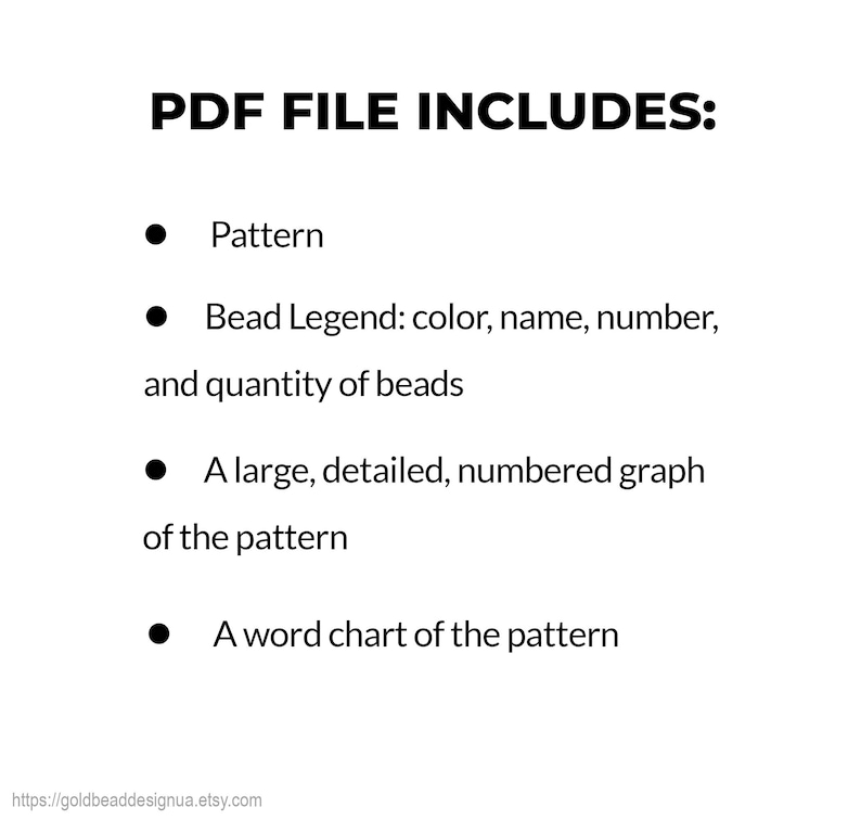 May include: White graphic with the text "PDF FILE INCLUDES:" followed by a bulleted list. The list includes a pattern, bead legend, a numbered graph, and a word chart. The Etsy shop URL is at the bottom.