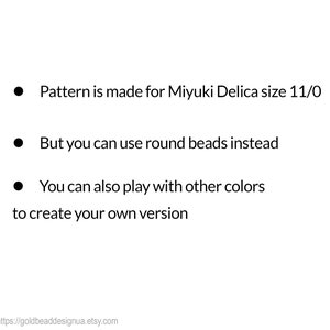 May include: White background with black text. The text states: "Pattern is made for Miyuki Delica size 11/0. But you can use round beads instead. You can also play with other colours to create your own version."