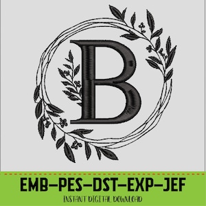 Könnte beinhalten: Gestickter schwarzer Buchstabe "B" in einem Kranz aus Blättern, vor einem hellgrauen Hintergrund. Am unteren Bildrand steht der Text "EMB-PES-DST-EXP-JEF" und "INSTANT DIGITAL DOWNLOAD" auf einem grünen Banner.