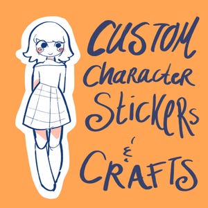 May include: A digital illustration on an orange background featuring a cartoon character with short hair wearing a plaid skirt and long socks. The text CUSTOM CHARACTER STICKERS & CRAFTS is written in dark blue cursive lettering to the right of the figure.