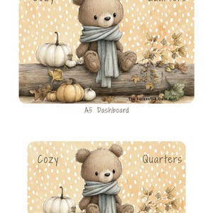 May include: Two rectangular dashboards labeled A5 and A6 featuring a brown teddy bear wearing a blue scarf, sitting on a log with white and orange pumpkins and autumn leaves against a tan dotted background with the text Cozy Quarters.