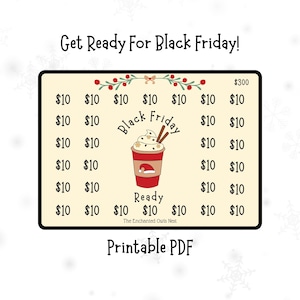 May include: A rectangular graphic with the text "Get Ready For Black Friday!" and "Printable PDF." The graphic features a coffee cup illustration with the words "Black Friday Ready." The graphic also displays multiple rows of the number "$10."