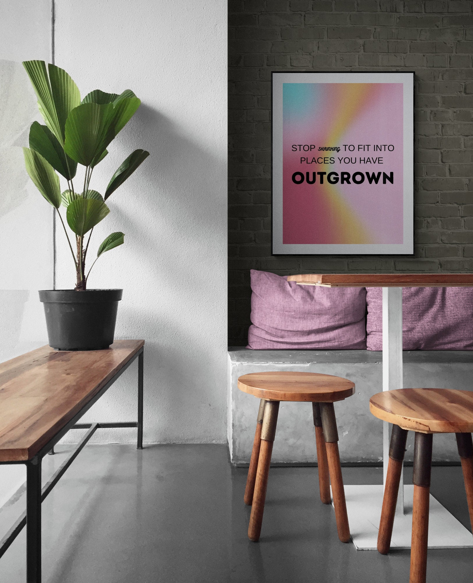Stop Shrinking to Fit Into Places You Have Outgrown Digital Print ...