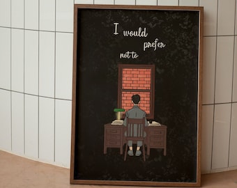 I Would Prefer Not To | Bartleby the Scrivener Print | Bookish Prints | Literature Prints | Herman Melville Prints | Bookish Posters