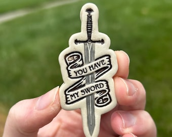 Handmade Ceramic Fantasy You Have My Sword Magnet