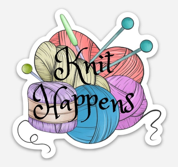 Knit Happens | Vinyl Sticker Knit Happens | Vinyl Sticker