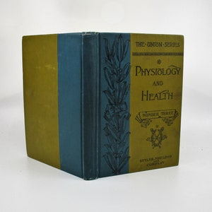 1890 Human Physiology, Early Anatomy and Medicine Book, 19th Century High School Textbook