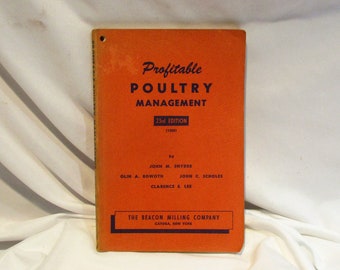 May include: An orange book titled "Profitable Poultry Management" with the 23rd edition published in 1952. The book is by John M. Snyder, Olin A. Rowoth, John C. Scholes, and Clarence E. Lee. The book is published by The Beacon Milling Company in Cayuga, New York.