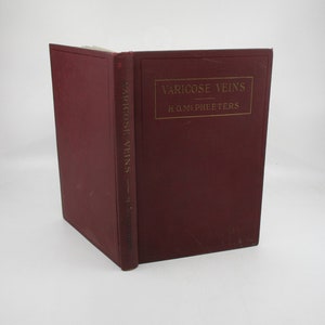 1930 Varicose Veins, Injection Treatment, Pathology, Anatomy, Physiology, Internal Medicine, Vintage Medical School Book