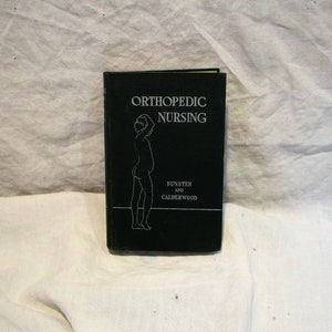 1943 Orthopedic Nursing, Nursing School and Medicine Textbook, Anatomy, Physiology, Treatment, War Time Orthopedic Medicine