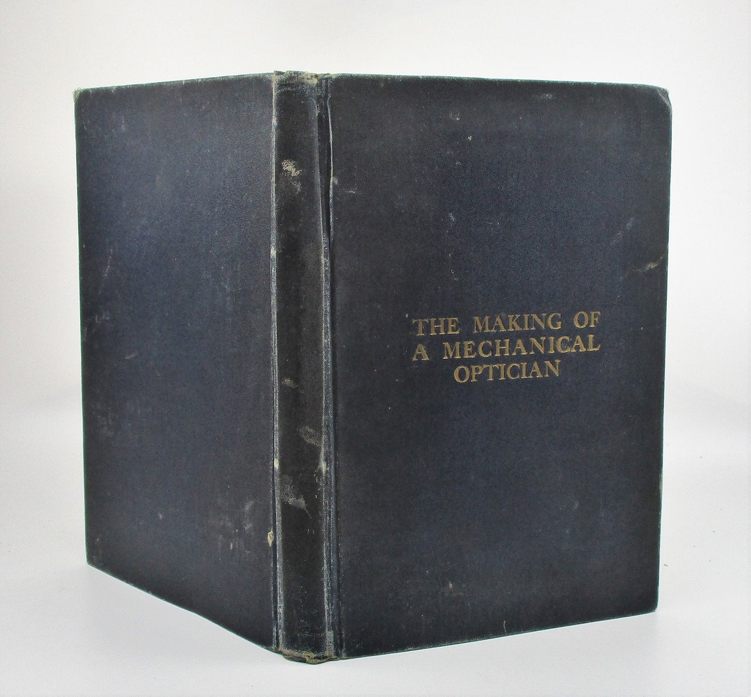1918 Making of a Mechanical Optician, Medical Book, Optometry