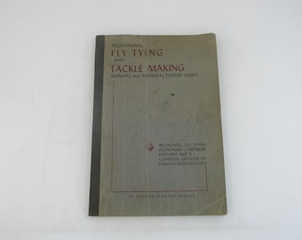 1941 Fly Tying and Tackle Making Book: Fishing Entomology, Angling Guide