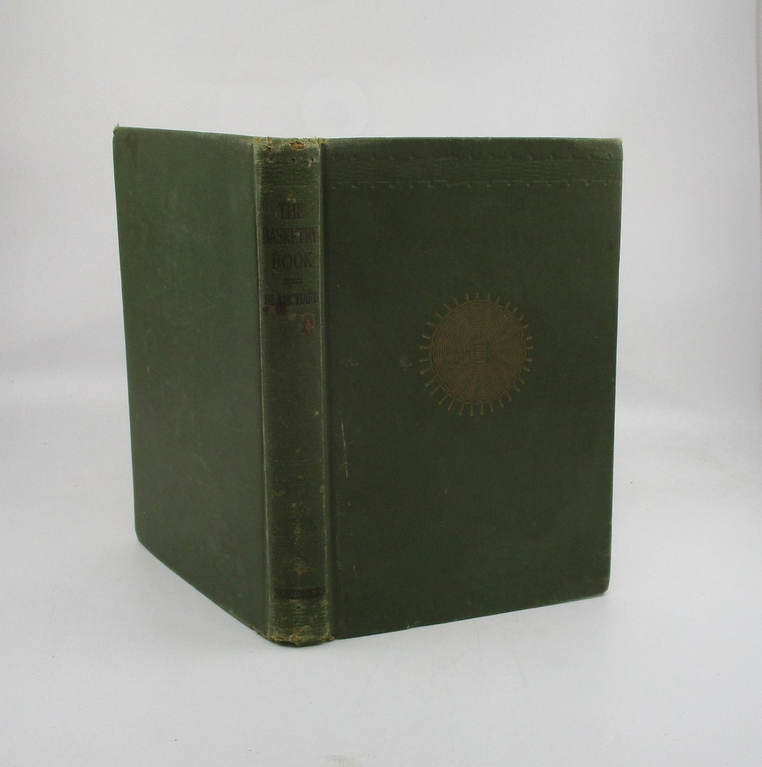 1921 the Basketry Book, Reed Weaving, Splinting, Basket Making ...
