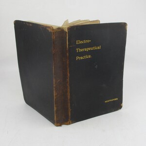 1902 Electro-Therapeutical Practice, Alternative Medicine Handbook, Electricity, Electrical Medical Treatment, Therapeutics, Quack Medicine