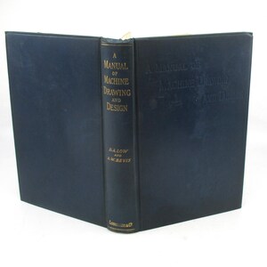 May include: A blue hardcover book titled "A Manual of Machine Drawing and Design" by  Ballow and  A.W. Bevis.
