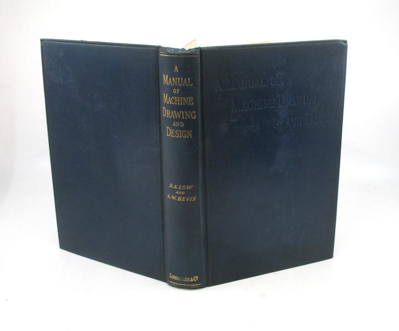 May include: A blue hardcover book titled "A Manual of Machine Drawing and Design" by  Ballow and  A.W. Bevis.