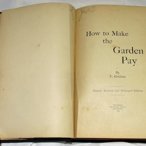 1894 How to Make the Garden Pay, Antique Book on Gardening, Orchards, and Fruit Growing, Old Florist Book, Antiquarian Natural Science Book