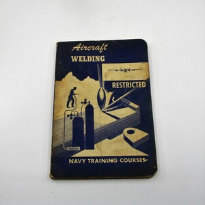 1944 Aircraft Welding US Navy Training Course Book