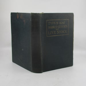1941 Types and Market Classes of Livestock: Antique Animal Husbandry Book