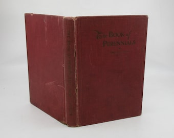 1931 Book of Perennials, Vintage Book on Garden Design, Horticulture, Floriculture, Botany and Gardening