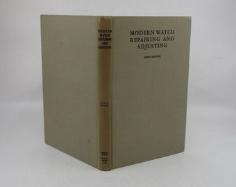 1941 Modern Watch Repairing and Adjusting, Old Reference Handbook, Vintage Watch Repair Manual
