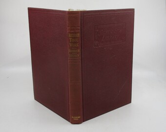 1912 Accurate Tool Work, Machine Shop Practice, Machine Tools, Industrial Factory Manufacturing and Toolmaking