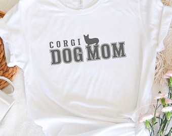 Corgi Dog Mom T-Shirt, Cute Corgi Mama Shirt, Dog Lover Tee, Pet Owner Shirt, Dog Owner Gift, Animal Lover Top, Mother's Day Gift