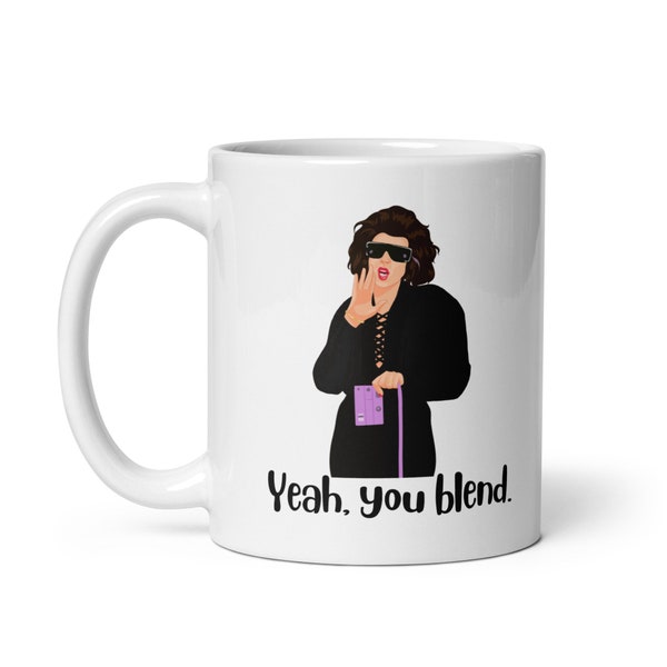 Yeah, You Blend Mug | My Cousin Vinny | Gift for Her | 90s movie | Marisa Tomei | Mona Lisa Vito | Movie Quote