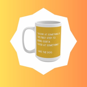 Suckin&#39; at something is the first step Mug | Adventure Time Quotes | Jake the Dog