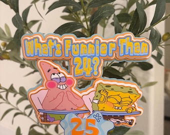 Whats Funnier Than 24? Cake Topper
