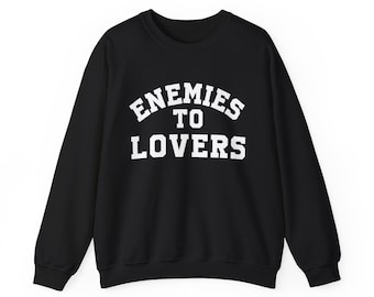 Enemies to Lovers Bookish Crewneck Sweatshirt (book trope collection)