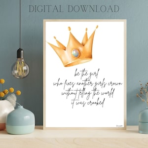 Be the Girl Who Fixes Another&#39;s Crown Digital Printable