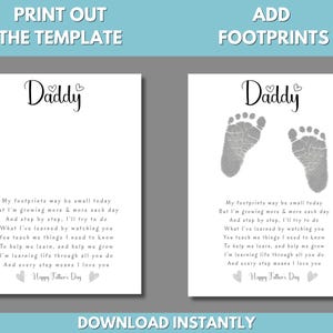 May include: Printable Father's Day card template with a poem about a child's growing footprints. The template includes a space for a child's footprint and the text "Daddy".