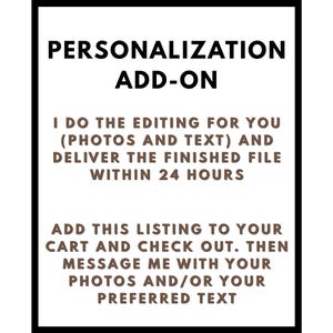 Puede incluir: Gráfico en blanco y negro con el texto "PERSONALIZATION ADD-ON". El texto explica los servicios de edición de fotos y texto, con un plazo de entrega de 24 horas. Se proporcionan instrucciones para agregar el anuncio al carrito y enviar fotos o texto.