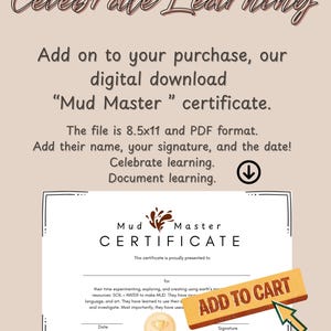 May include: A digital download certificate with the text "Mud Master Certificate" in a white frame. The certificate includes space for a name, date, and signature. The image also includes the text "Celebrate Learning" and an "Add to Cart" button.