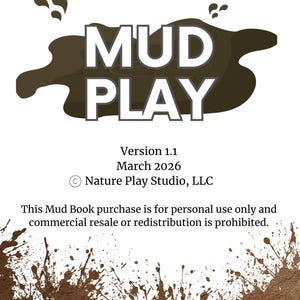 May include: A white background with the words "MUD PLAY" in large, bold, white letters with a dark brown outline. The words are set against a dark brown mud-like shape. The image also includes text that reads "Version 1.1 March 2026".