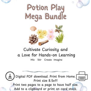 May include: A white background features the text "Potion Play Mega Bundle" above illustrations of natural elements. The text "Cultivate Curiosity and a Love for Hands-on Learning" is also present, along with instructions for printing.