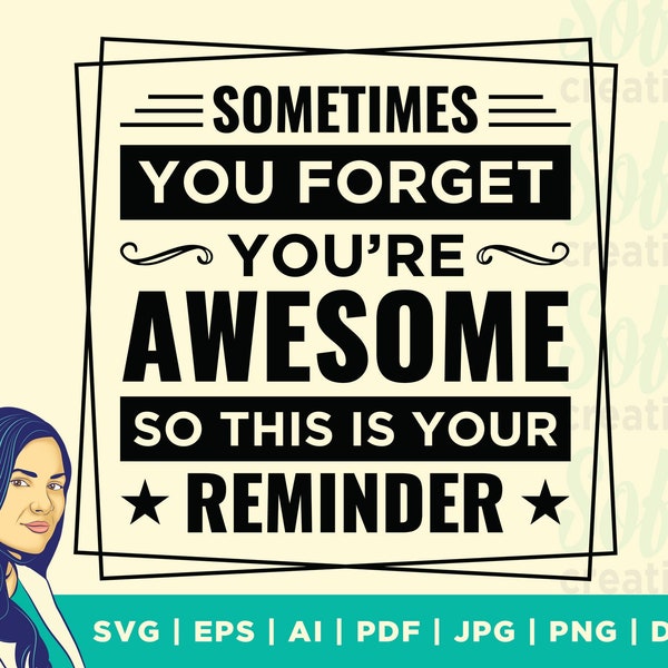 Sometimes You You Are Awesome so There is Your Reminder Svg Etsy