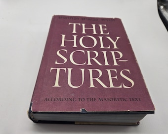 The Holy Scriptures According to the Masoretic text 1955 Jewish Publication Society