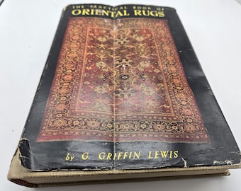 Le livre pratique des tapis orientaux G. Griffin Lewis 1945