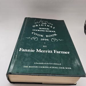The Original Boston Cooking School Cook Book 1896 Fannie Farmer fascimile