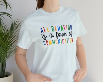 All behavior shirt, Autism Shirt, Neurodiversity shirt, Autism Awareness Shirt, Neurodivergent Shirt, ADHD Shirt, Inclusion Shirt, Asd shirt