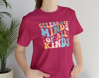 Celebrate Minds Shirt, Autism Shirt, Neurodiversity shirt, Autism Awareness, Neurodivergent Shirt, ADHD Shirt, Inclusion Shirt, Asd shirt