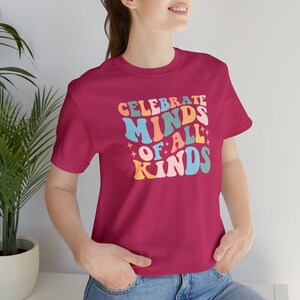 Celebrate Minds Shirt, Autism Shirt, Neurodiversity shirt, Autism Awareness, Neurodivergent Shirt, ADHD Shirt, Inclusion Shirt, Asd shirt