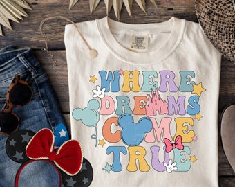 Disney Where Dreams Come True Shirt, Disneyworld Shirt,Disney Family Shirt,Colorful Vacay Shirt,Disney Shirt,Disney Family Vacation Shirt