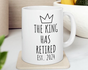 Funny Retirement Gift For Him Coffe Mug - The King Has Retired Ceramic Mug For Retired Coworker Friend Dad Grandpa