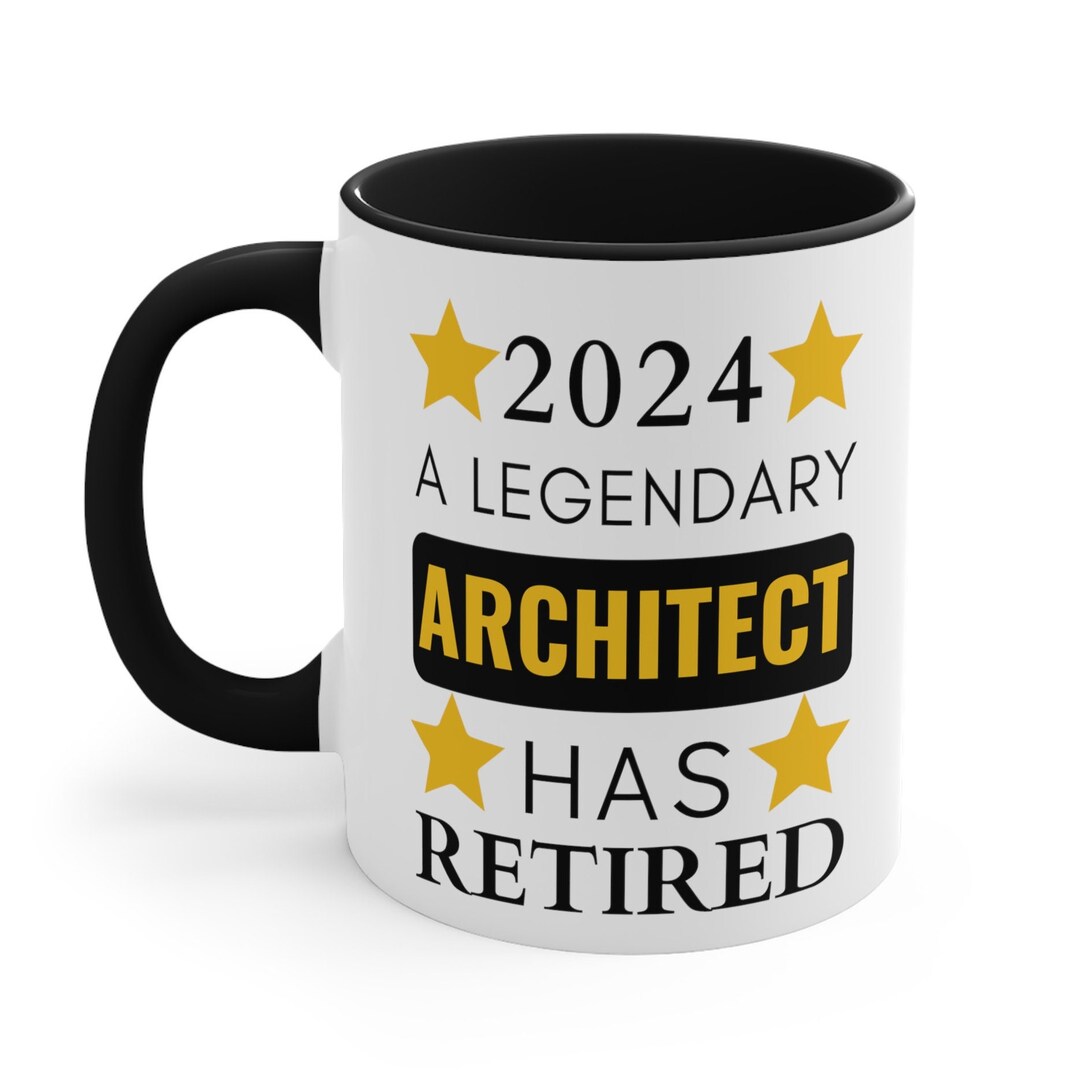 Architect Retirement Gift, 2024 A Legendary Architect Has Retired Mug ...