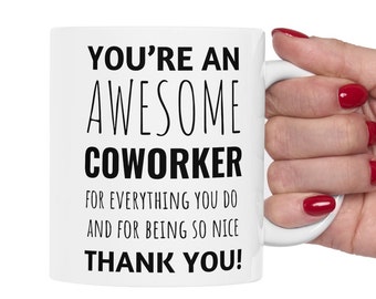 Gift For Coworker - You're An Awesome Coworker Thank You - A cute mug as present for a co-worker birthday or other occasions