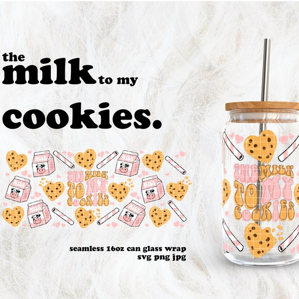 The Milk To My Cookies Valentine's Day SVG for UV DTF 16oz Can Glass Wrap | Digital Download